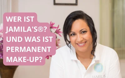 Wer ist Jamila’s®? Und was ist Permanent Make-up?